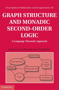 Title: Graph Structure and Monadic Second-Order Logic: A Language-Theoretic Approach, Author: Bruno Courcelle
