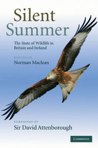 Title: Silent Summer: The State of Wildlife in Britain and Ireland, Author: Norman Maclean