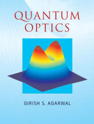 Title: Quantum Optics, Author: Girish S. Agarwal