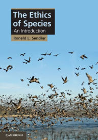 Title: The Ethics of Species: An Introduction, Author: Ronald L. Sandler