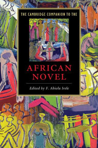 Title: The Cambridge Companion to the African Novel, Author: F. Abiola Irele