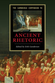 Title: The Cambridge Companion to Ancient Rhetoric, Author: Erik Gunderson