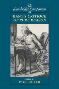 Title: The Cambridge Companion to Kant's Critique of Pure Reason, Author: Paul Guyer