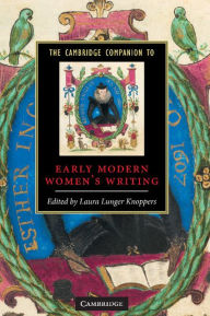 Title: The Cambridge Companion to Early Modern Women's Writing, Author: Laura Lunger Knoppers