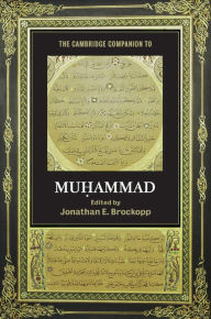 Title: The Cambridge Companion to Muhammad, Author: Jonathan E. Brockopp