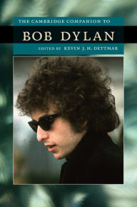 Title: The Cambridge Companion to Bob Dylan, Author: Kevin J. H. Dettmar