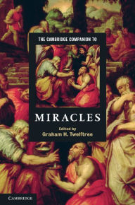 Title: The Cambridge Companion to Miracles, Author: Graham H. Twelftree