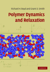 Title: Polymer Dynamics and Relaxation, Author: Richard Boyd