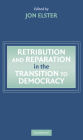 Retribution and Reparation in the Transition to Democracy