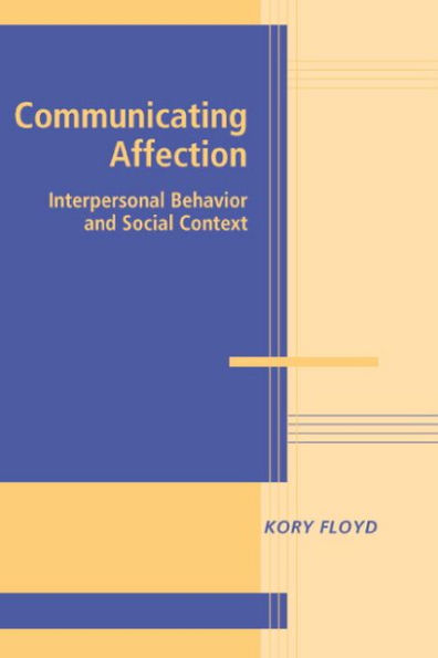Communicating Affection: Interpersonal Behavior and Social Context