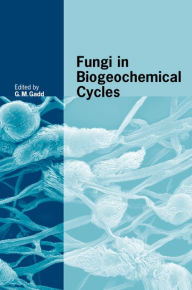 Title: Fungi in Biogeochemical Cycles, Author: Geoffrey Michael Gadd