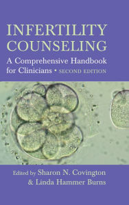 Title: Infertility Counseling: A Comprehensive Handbook for Clinicians, Author: Sharon N. Covington