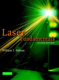Title: Laser Fundamentals, Author: William T. Silfvast