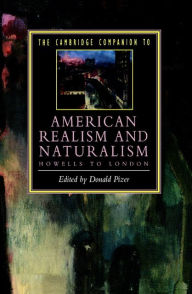 Title: The Cambridge Companion to American Realism and Naturalism: From Howells to London, Author: Donald Pizer