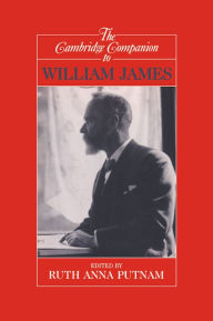 Title: The Cambridge Companion to William James, Author: Ruth Anna Putnam