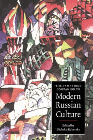 Title: The Cambridge Companion to Modern Russian Culture, Author: Nicholas Rzhevsky