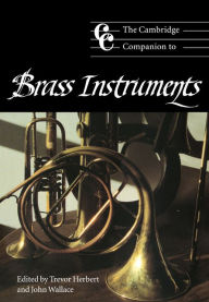Title: The Cambridge Companion to Brass Instruments, Author: Trevor Herbert