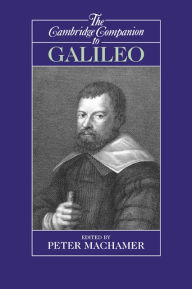 Title: The Cambridge Companion to Galileo, Author: Peter Machamer