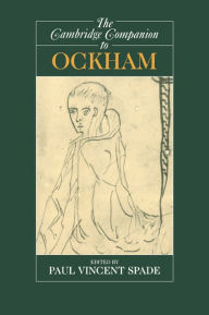 Title: The Cambridge Companion to Ockham, Author: Paul Vincent Spade