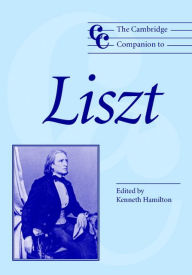 Title: The Cambridge Companion to Liszt, Author: Kenneth Hamilton