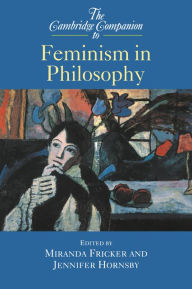 Title: The Cambridge Companion to Feminism in Philosophy, Author: Miranda Fricker