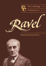 Title: The Cambridge Companion to Ravel, Author: Deborah Mawer