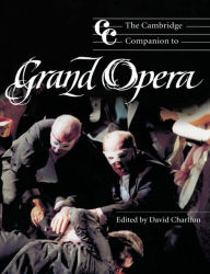 Title: The Cambridge Companion to Grand Opera, Author: David Charlton