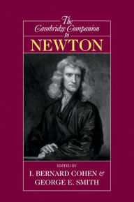 Title: The Cambridge Companion to Newton, Author: I. Bernard Cohen