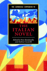 Title: The Cambridge Companion to the Italian Novel, Author: Peter Bondanella