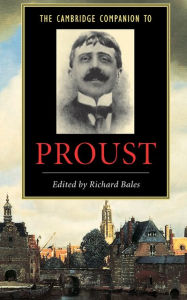Title: The Cambridge Companion to Proust, Author: Richard Bales