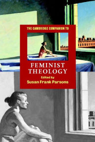 Title: The Cambridge Companion to Feminist Theology, Author: Susan Frank Parsons
