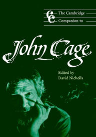 Title: The Cambridge Companion to John Cage, Author: David Nicholls