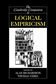 Title: The Cambridge Companion to Logical Empiricism, Author: Alan Richardson