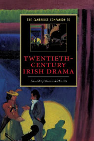 Title: The Cambridge Companion to Twentieth-Century Irish Drama, Author: Shaun Richards