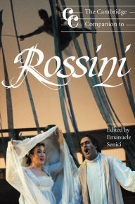 Title: The Cambridge Companion to Rossini, Author: Emanuele Senici