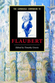 Title: The Cambridge Companion to Flaubert, Author: Timothy Unwin