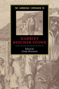 Title: The Cambridge Companion to Harriet Beecher Stowe, Author: Cindy Weinstein