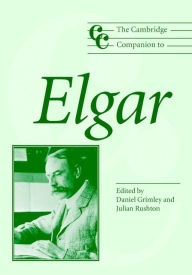 Title: The Cambridge Companion to Elgar, Author: Daniel M. Grimley