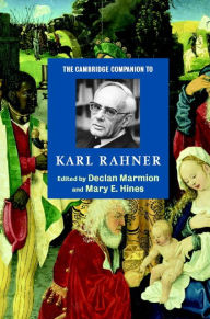 Title: The Cambridge Companion to Karl Rahner, Author: Declan Marmion