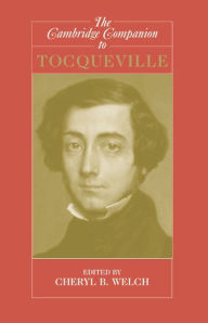 Title: The Cambridge Companion to Tocqueville, Author: Cheryl B. Welch