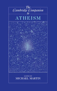 Title: The Cambridge Companion to Atheism, Author: Michael Martin
