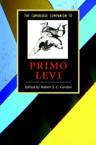 Title: The Cambridge Companion to Primo Levi, Author: Robert S. C. Gordon