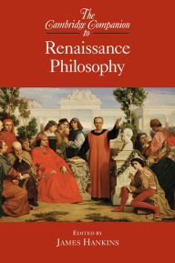 Title: The Cambridge Companion to Renaissance Philosophy, Author: James Hankins