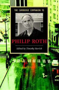 Title: The Cambridge Companion to Philip Roth, Author: Timothy Parrish