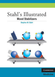 Title: Stahl's Illustrated Mood Stabilizers, Author: Stephen M. Stahl