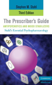 Title: The Prescriber's Guide, Antipsychotics and Mood Stabilizers, Author: Stephen M. Stahl