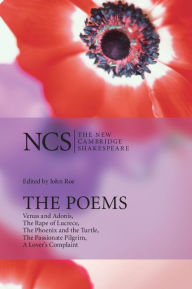 Title: The Poems: Venus and Adonis, The Rape of Lucrece, The Phoenix and the Turtle, The Passionate Pilgrim, A Lover's Complaint, Author: William Shakespeare