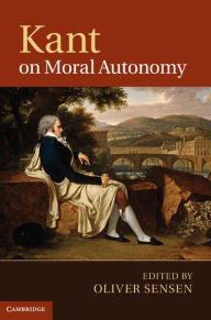 Title: Kant on Moral Autonomy, Author: Oliver Sensen