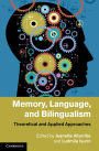 Memory, Language, and Bilingualism: Theoretical and Applied Approaches