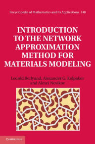 Title: Introduction to the Network Approximation Method for Materials Modeling, Author: Leonid Berlyand